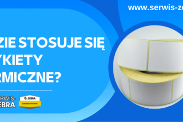 Gdzie stosuje się etykiety termiczne?