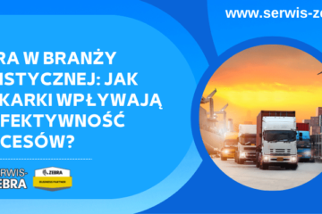 Zebra w branży logistycznej: jak drukarki wpływają na efektywność procesów?