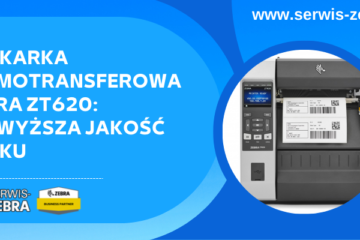 Drukarka termotransferowa Zebra ZT620: najwyższa jakość druku