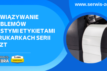 Rozwiązywanie problemów z pustymi etykietami w drukarkach serii ZM i ZT